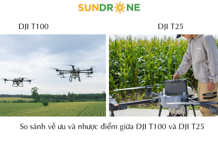 So sánh ưu và nhược điểm giữa DJI T100 và DJi T25