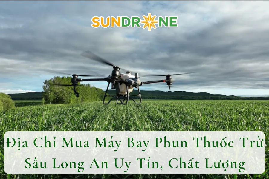 Địa Chỉ Mua Máy Bay Phun Thuốc Trừ Sâu Long An Uy Tín, Chất Lượng