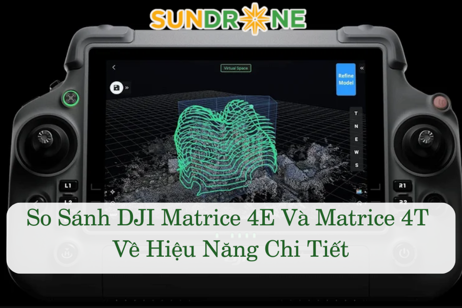 So Sánh DJI Matrice 4E Và Matrice 4T Về Hiệu Năng Chi Tiết