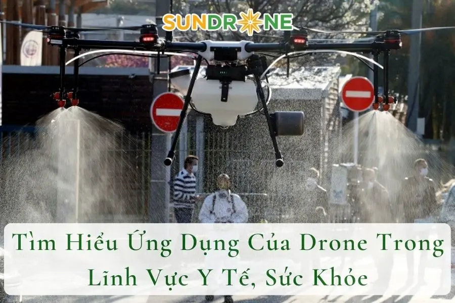 Tìm Hiểu Ứng Dụng Của Drone Trong Lĩnh Vực Y Tế, Sức Khỏe