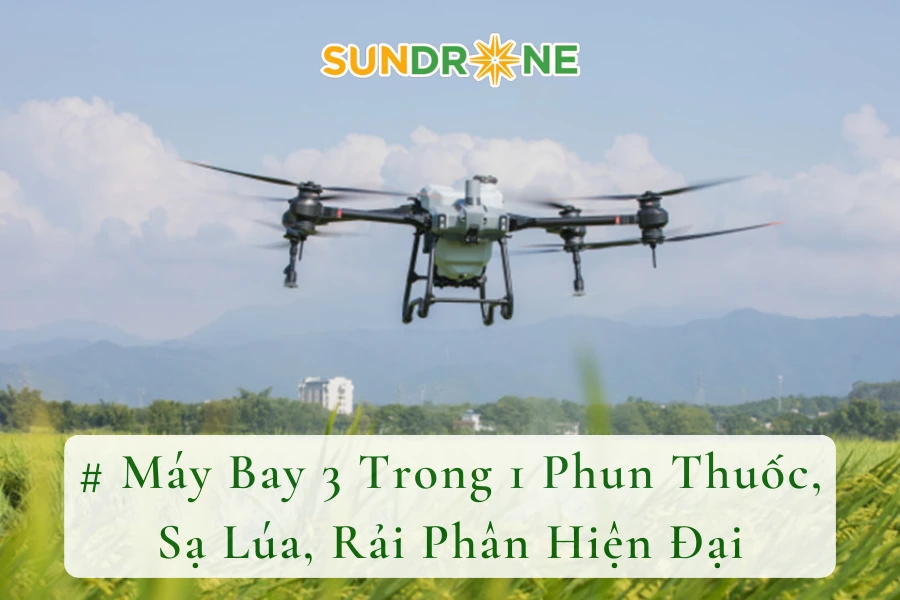 Máy Bay 3 Trong 1 Phun Thuốc, Sạ Lúa, Rải Phân Hiện Đại