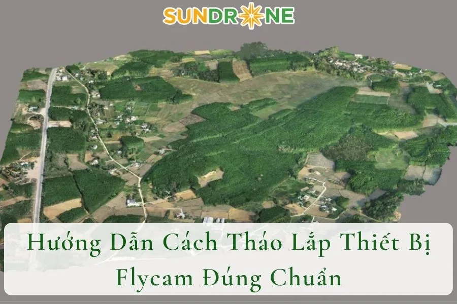 Cách Tạo Dựng Bản Đồ 3D Bằng Flycam Đúng Chuẩn