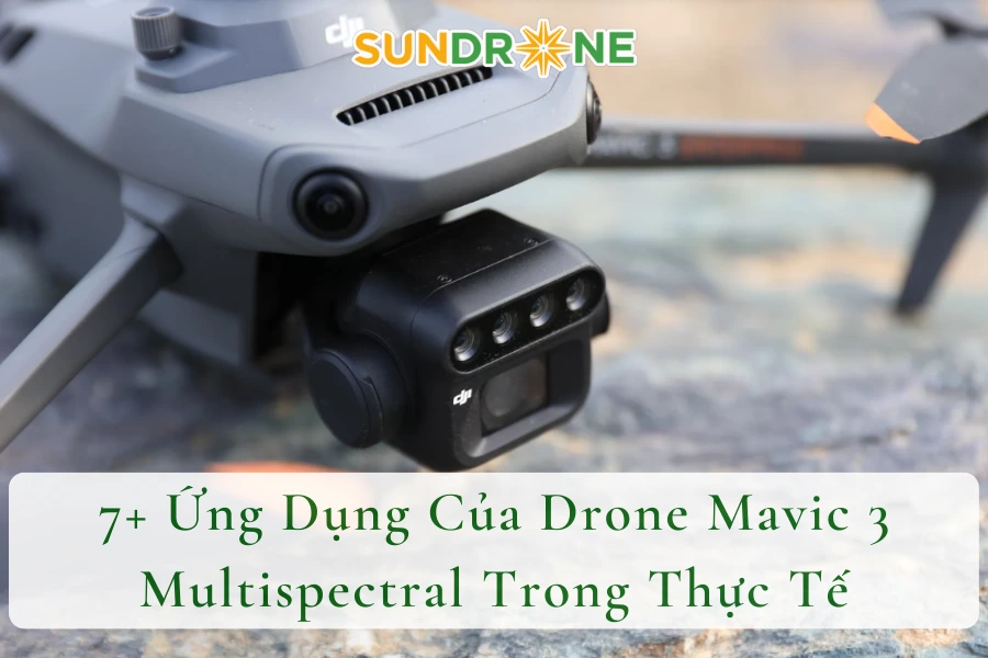 7+ Ứng Dụng Của Drone Mavic 3 Multispectral Trong Thực Tế