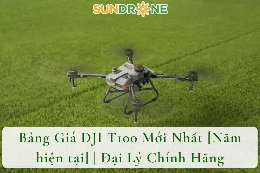 Bảng Giá DJI T100 Mới Nhất [Năm hiện tại] | Đại Lý Chính Hãng