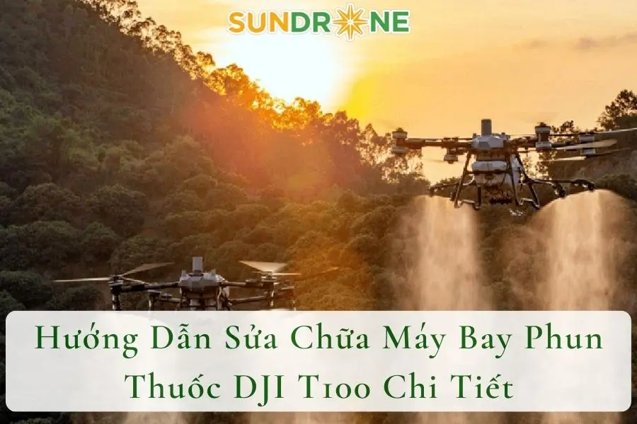 Hướng Dẫn Sửa Chữa Máy Bay Phun Thuốc DJI T100 Chi Tiết