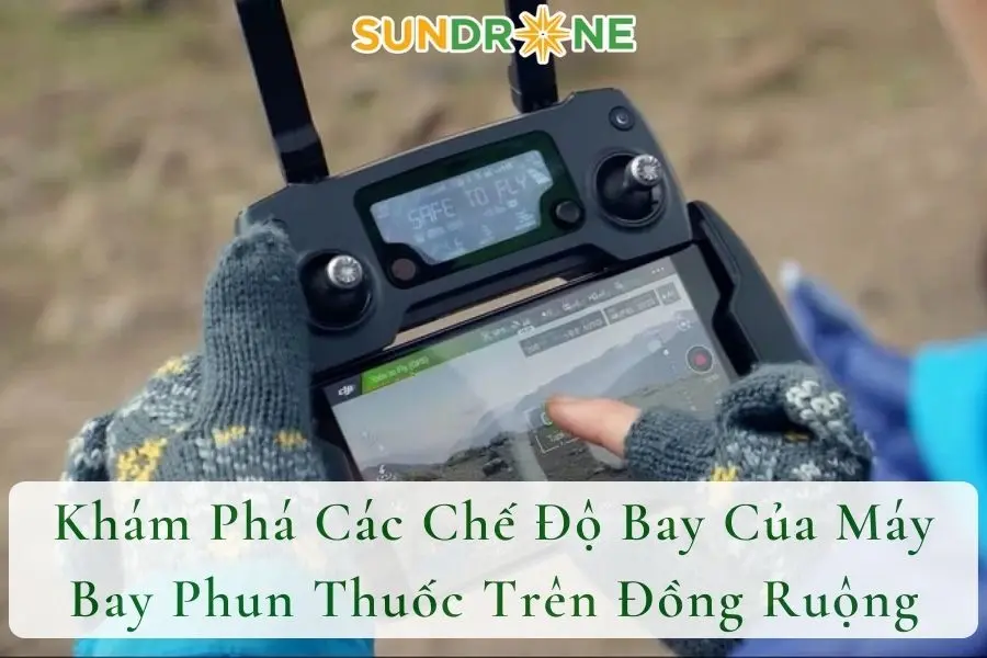 Khám Phá Các Chế Độ Bay Của Máy Bay Phun Thuốc Trên Đồng Ruộng