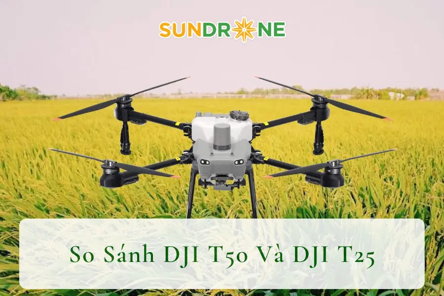 #So Sánh DJI T50 Và DJI T25 | Đâu Là Sự Lựa Chọn Cho Bạn?