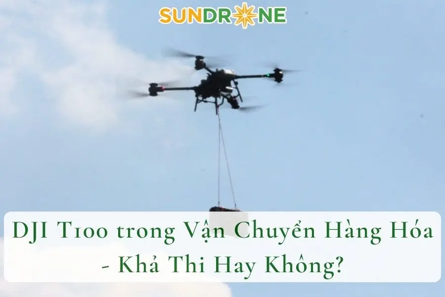 DJI T100 trong Vận Chuyển Hàng Hóa - Khả Thi Hay Không?