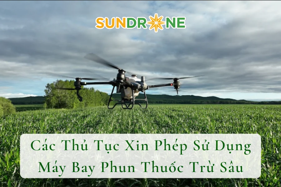 Các Thủ Tục Xin Phép Sử Dụng Máy Bay Phun Thuốc Trừ Sâu